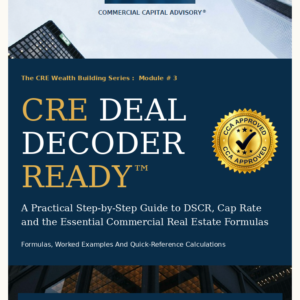 CRE Deal Decoder Ready™ — Decoder/Analyzer Workbook (Module 3)