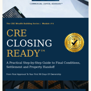 CRE Closing Ready™ — Module 6